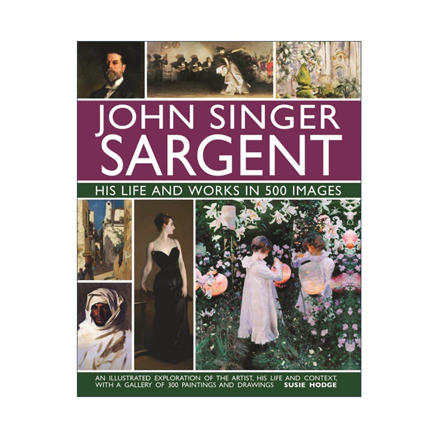 英文原版 John Singer Sargent 约翰辛格萨金特 全图解传记 500帧影像还原大师生平300件油画与素描高清收藏集 精装 英文版
