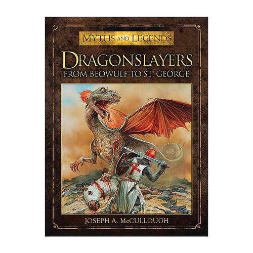 英文原版 Dragonslayers 屠龙者传说 从贝奥武夫到圣乔治 彩色插画 神话传说再现系列 英文版 进口英语原版书籍