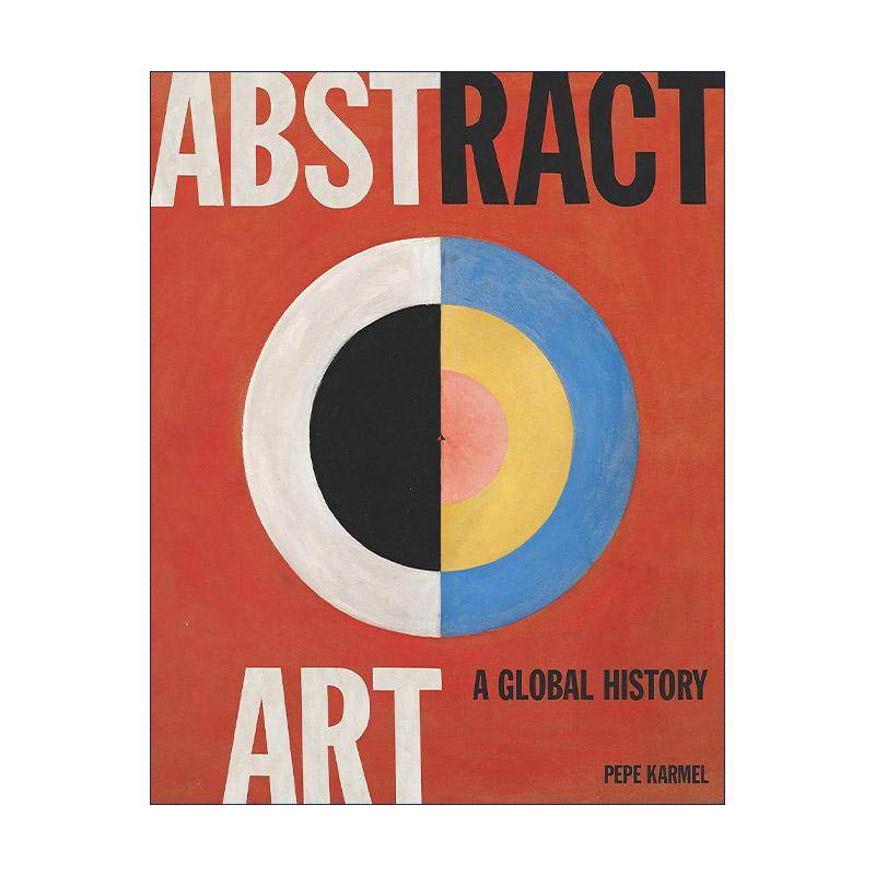 英文原版 Abstract Art A Global History 如何看懂抽象艺术 解析全球百位名家与250幅杰作 纽约时报2020年度艺术书 精装 英文版