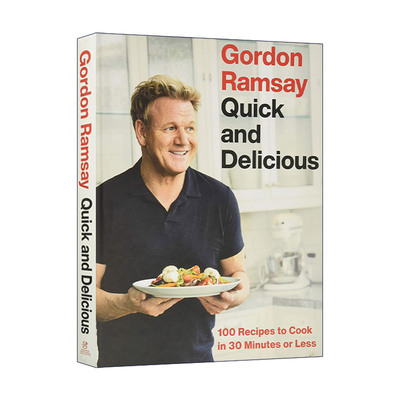 英文原版 Gordon Ramsay Quick & Delicious 戈登拉姆齐 100道30分钟完成的快餐 精装 英文版 进口英语原版书籍