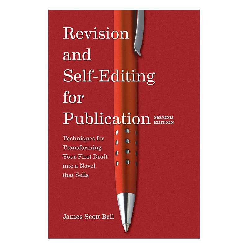 英文原版 Revision and Self-Editing for Publication 从创意到畅销书 修改与自我编辑 James Scott Bell 英文版进口英语原版书籍