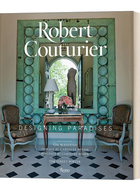 Robert Couturier: Designing Paradises 库蒂里耶：设计的天堂 精装室内设计作品集