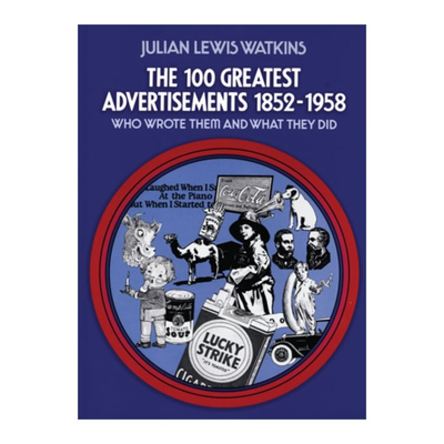 英文原版 The 100 Greatest Advertisements 1852-1958 1852-1958年间100个伟大的广告 广告设计艺术 Julian Watkins英文版进口书