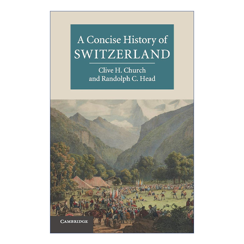 英文原版 A Concise History of Switzerland 剑桥瑞士简史 克莱夫·H.彻奇 剑桥大学国别简史系列 英文版 进口英语原版书籍