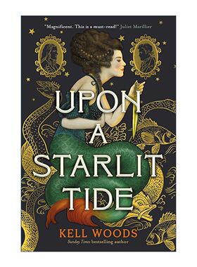 英文原版 Upon a Starlit Tide 星光潮汐 精装 Kell Woods 畅销历史奇幻浪漫小说 英文版 进口英语原版书籍