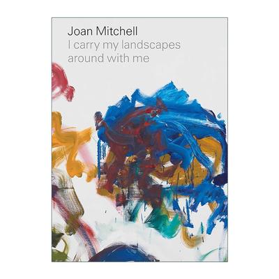 英文原版 Joan Mitchell I Carry My Landscapes Around With Me 琼·米切尔 我随身携带我的风景 原版画册精装 进口英语原版书籍