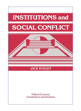 Institutions and Social Conflict 制度与社会冲突 杰克·奈特