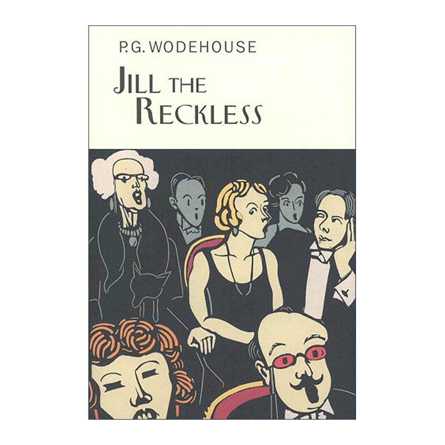 英文原版 Jill The Reckless 鲁莽的吉尔 P.G.伍德豪斯长篇幽默小说 Everyman精装收藏版 英文版 进口英语原版书籍