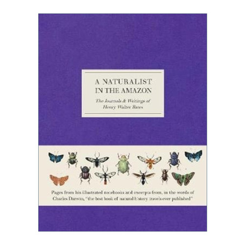 英文原版 A Naturalist in the Amazon The Journals & Writings of Henry Walter Bates亚马逊河上的博物学家 亨利贝茨的日记精装