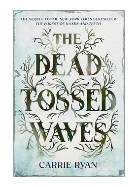 英文原版 The Dead-Tossed Waves The Forest of Hands and Teeth 02 手与齿之森三部曲2 惊涛骇浪 青少年惊悚小说 英文版 进口