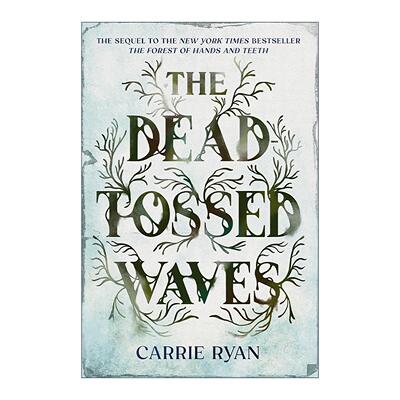 英文原版 The Dead-Tossed Waves The Forest of Hands and Teeth 02 手与齿之森三部曲2 惊涛骇浪 青少年惊悚小说 英文版 进口