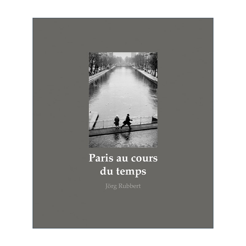 英文原版 Paris Au Cours Du Temps 巴黎生活剧场 约尔格·鲁伯特摄影作品集 精装 英文版 进口英语原版书籍