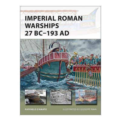 英文原版 Imperial Roman Warships 27 BC–193 AD 罗马帝国时期战舰 先锋武器系列 英文版 进口英语原版书籍