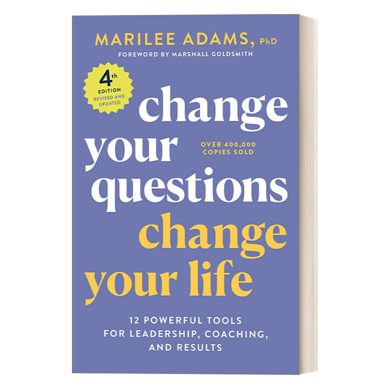 英文原版 Change Your Questions Change Your Life4th Edition改变提问 改变人生12个改善生活与工作的有力工具 英文版进口英语书