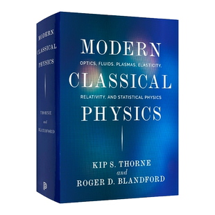 Modern Classical Physics 现代经典物理学 光学 流体等离子体 弹性 相对论与统计物理学 精装 英文原版科学读物