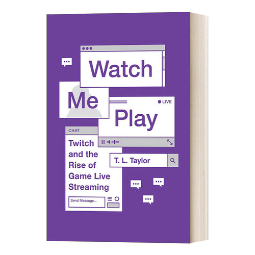 Watch Me Play 看我玩：Twitch与游戏直播的兴起 T. L. Taylor