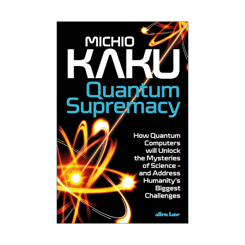 英文原版 Quantum Supremacy 量子霸权 量子计算机革命将如何改变一切 加来道雄 精装 英文版 进口英语原版书籍