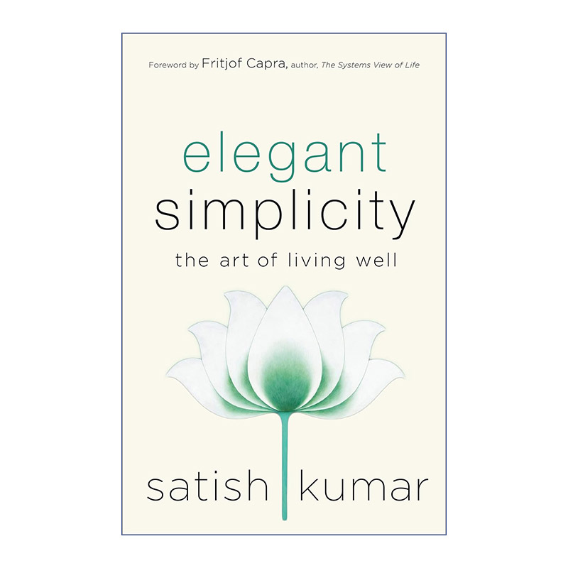 Elegant Simplicity 美而简 生活的艺术 Satish Kumar 精装