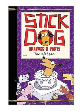 英文原版 Stick Dog Crashes a Party 史迪狗破坏了一个聚会 精装 英文版 进口英语原版书籍
