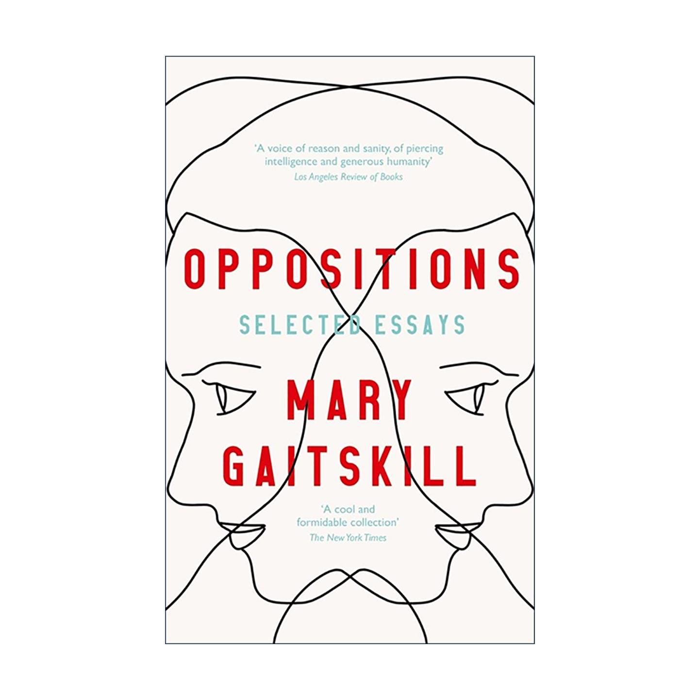 英文原版 Oppositions Selected Essays 对立面 美国当代作家玛丽·盖茨基尔散文选集 英文版 进口英语原版书籍