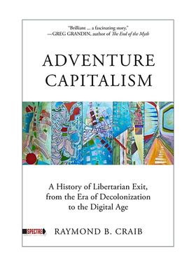 英文原版 Adventure Capitalism 冒险资本主义 从非殖民化时代到数字时代 自由意志退出的历史 英文版 进口英语原版书籍