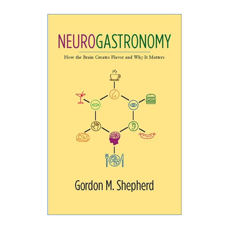 英文原版 Neurogastronomy 神经美食学 味道不是客观的存在 它只不过是大脑的一个认识和看法 Gordon Shepherd 英文版 进口书籍