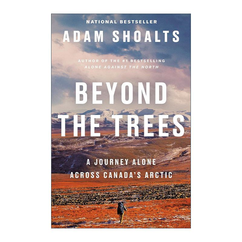 英文原版 Beyond the Trees 超越树木 独自穿越加拿大北极之旅 历史 Adam Shoalts 英文版 进口英语原版书籍