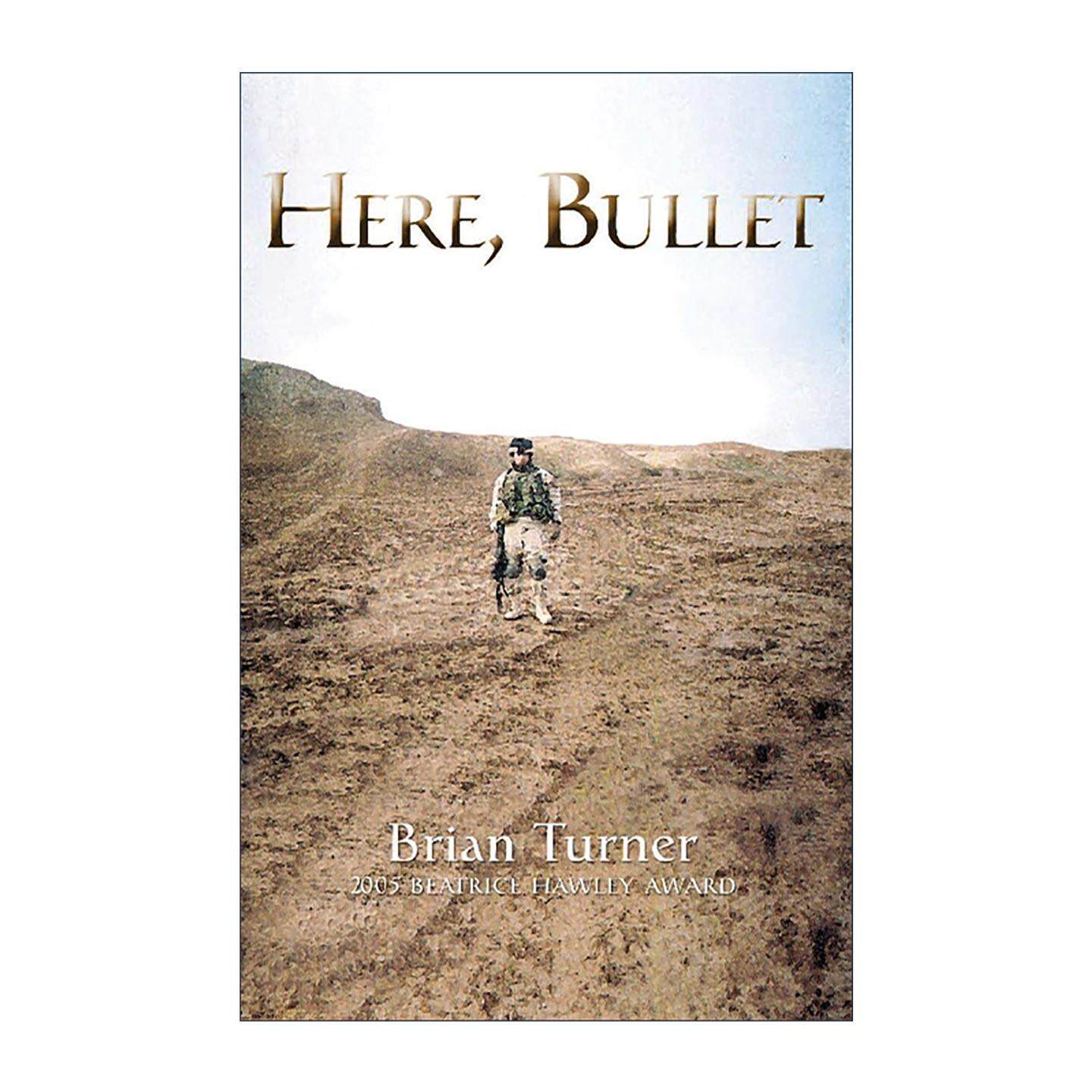 英文原版 Here Bullet 在这里 子弹 伊拉克战争诗歌 艾略特奖入围作家Brian Turner 英文版 进口英语原版书籍