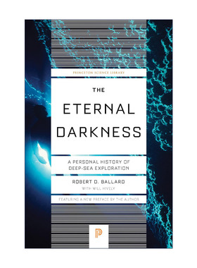 英文原版 The Eternal Darkness 深海探险简史 海洋学教授 泰坦尼克号残骸发现者Robert D. Ballard 英文版 进口英语原版书籍