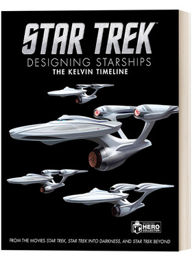 Star Trek Designing Starships Volume 3 星际迷航 设计星际飞船 第3卷 开尔文时间轴 精装插图版 英文原版科幻电影艺术画册