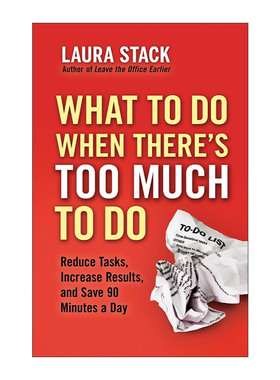 英文原版 What To Do When There's Too Much To Do 上班8小时 练习只做重要的事 减轻工作负担 职场指南 Laura Stack 英文版