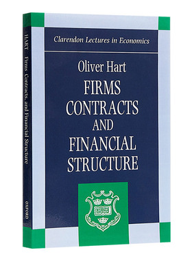 Firms, Contracts, and Financial Structure 企业 合同与财务结构 奥利弗·哈特 诺贝尔经济学奖得主 英文原版经济读物 进口书籍