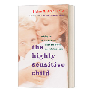 Sensitive Highly The 进口英语书籍 英文原版 生活科普读物 Child 高敏感儿童