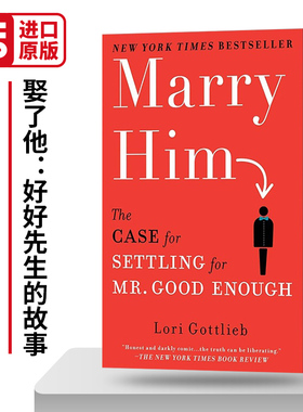 娶了他 好好先生的故事 Marry Him The Case for Settling for Mr. Good Enough 英文原版家庭教育读物 进口英语书籍