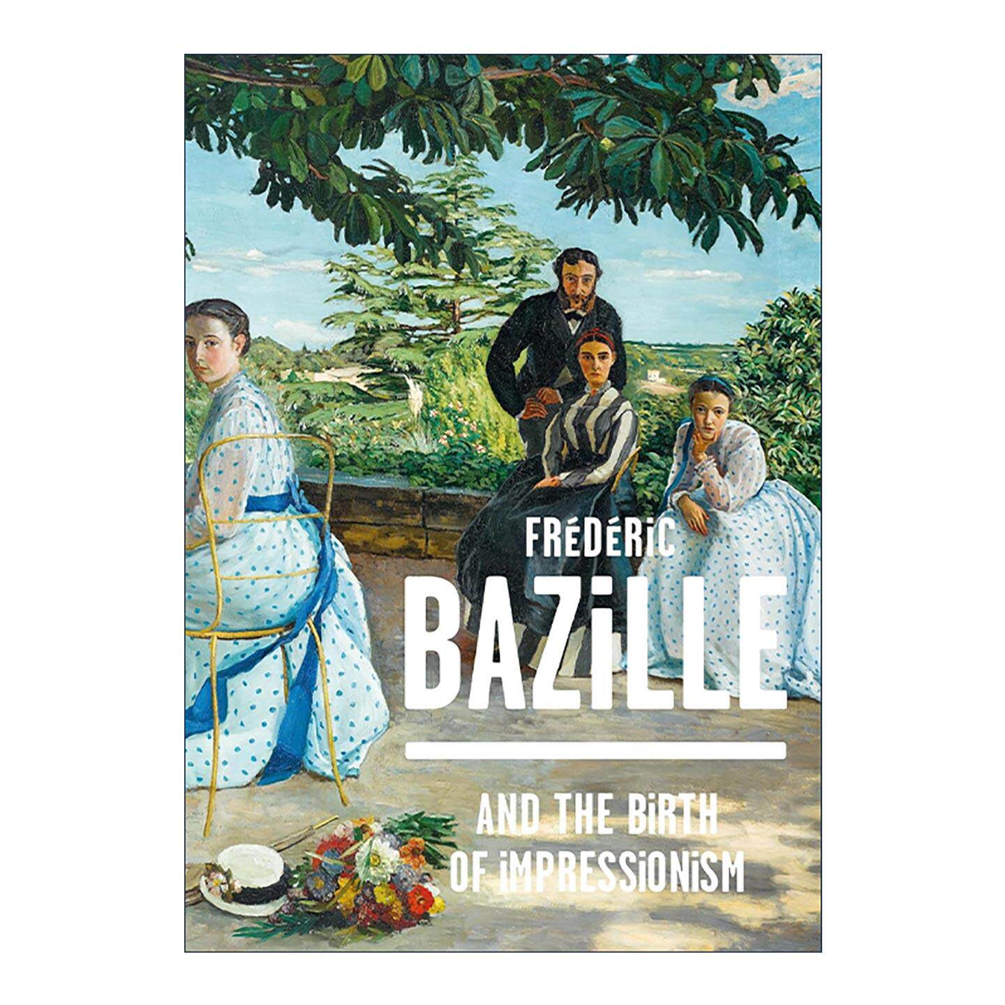 英文原版 Frederic Bazille and the Birth of Impressionism 巴齐耶与印象派的诞生 艺术画册精装 英文版 进口英语原版书籍
