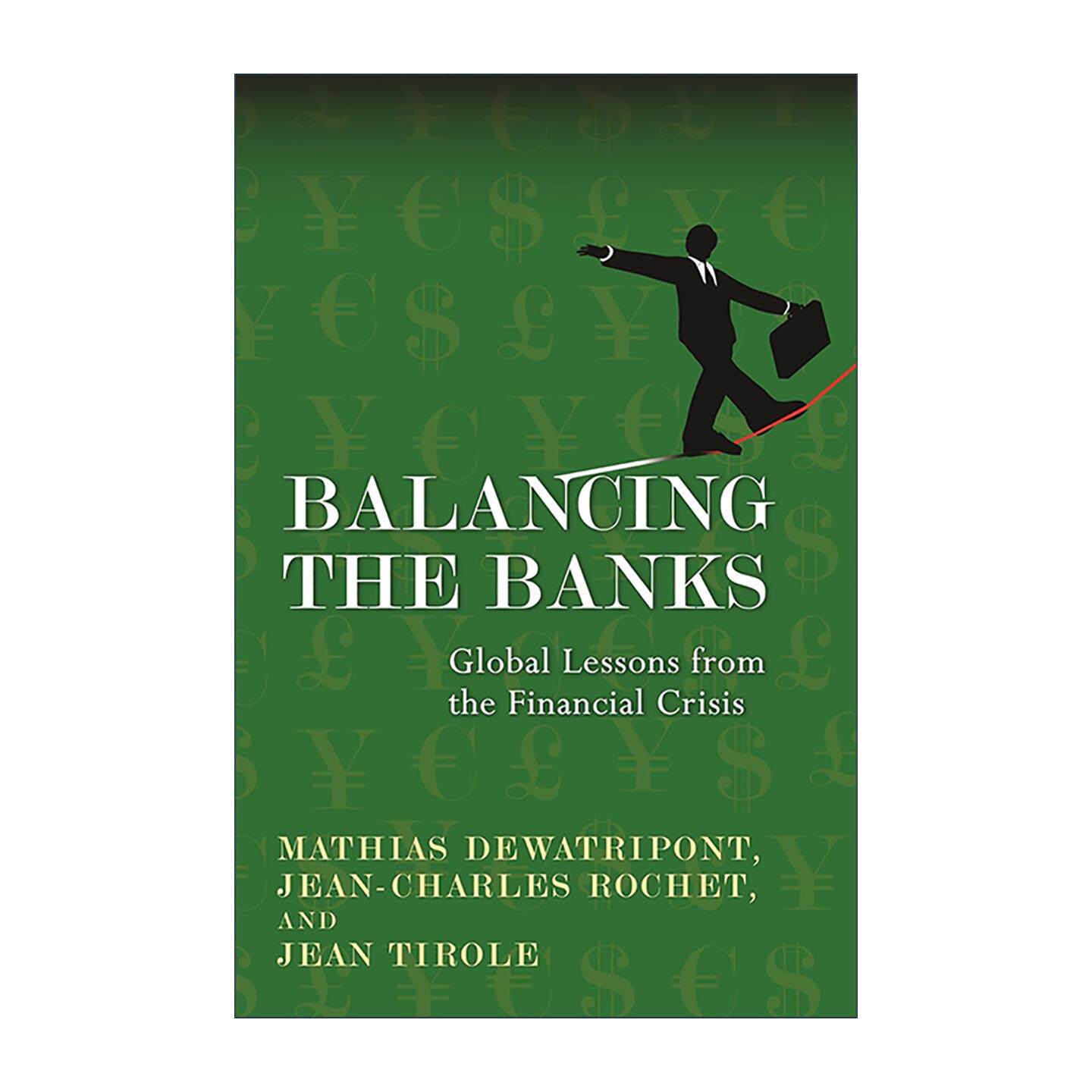 英文原版 Balancing the Banks 制衡银行 金融监管平衡术 合同理论作者马赛厄斯·德瓦特里庞 英文版 进口英语原版书籍