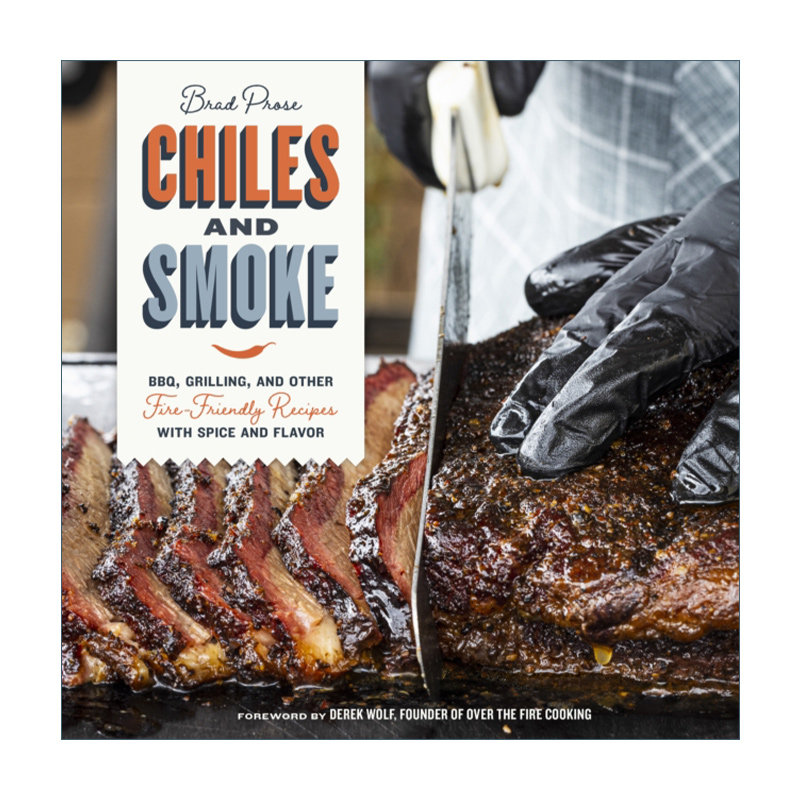 英文原版 Chiles and Smoke BBQ Grilling 辣椒与烟熏 烧烤和其他带有香料和风味的无火食谱 精装 英文版 进口英语原版书籍