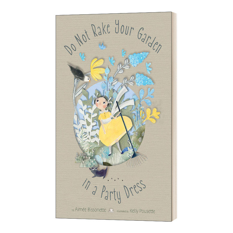 Do Not Rake Your Garden in a Party Dress 别穿漂亮裙子锄花园 精装绘本
