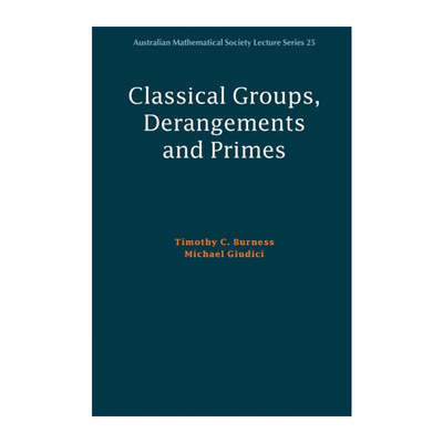 英文原版 Classical Groups Derangements and Primes 典型群 错排与素数 澳大利亚数学学会讲义系列 英文版 进口英语原版书籍