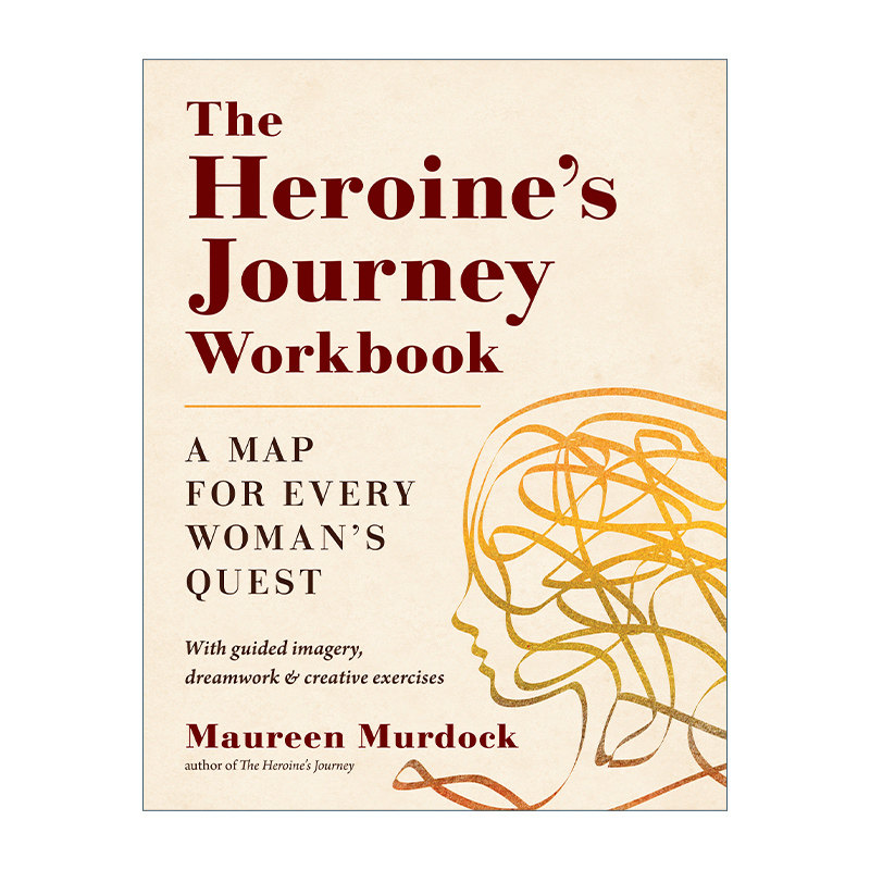 The Heroine's Journey Workbook 女英雄之旅练习册 女性对个人完整的追求 Maureen Murdock莫琳·默多克 英文原版心理学读物
