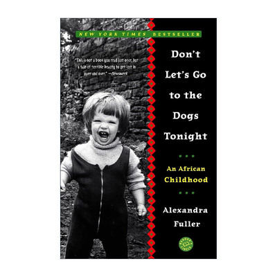 英文原版 Don't Let's Go to the Dogs Tonight 今夜 不要每况愈下 非洲历史传记 Alexandra Fuller 英文版 进口英语原版书籍