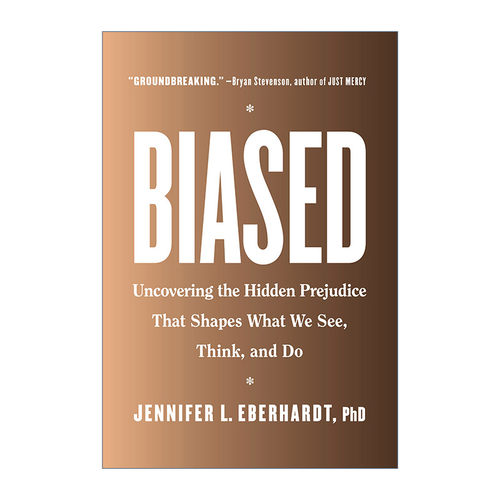 Biased 偏见 发现影响我们思维与言行举止的偏见 Jennifer L. Eberhardt 精装