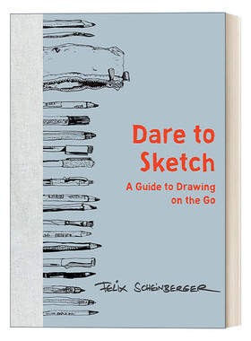 英文原版 Dare to Sketch 敢于素描 随时随地画图的指南 涂鸦 Felix Scheinberger 精装 英文版 进口英语原版书籍
