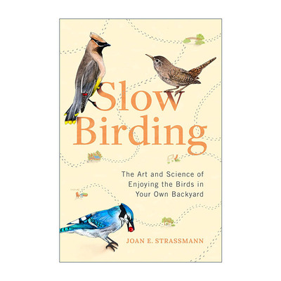 英文原版 Slow Birding 慢观鸟 在自家后院赏鸟的艺术和科学 观鸟指南 Joan Strassmann 精装 英文版 进口英语原版书籍