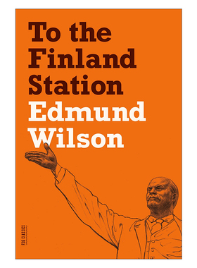 英文原版 To the Finland Station A Study in the Acting and Writing of History到芬兰车站  历史写作及行动研究 埃德蒙威尔逊