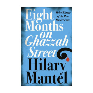 英文原版 Eight Months on Ghazzah Street 加萨街上的八个月 希拉里·曼特尔小说 英文版 进口英语原版书籍