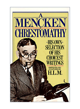 英文原版 Mencken Chrestomathy 门肯佳作选集 含绝版作品及从未发表过的笔记 H. L. Mencken 英文版 进口英语原版书籍