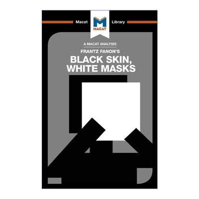 Black Skin, White Masks 黑色皮肤 白色面具 MACAT解读系列
