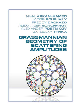 英文原版 Grassmannian Geometry of Scattering Amplitudes 散射振幅的格拉斯曼几何 Nima Arkani-Hamed 精装 英文版 进口书籍