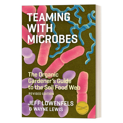 英文原版 Teaming with Microbes Revised Edition 与微生物合作 土壤食物网络有机种植指南 修订版 精装 英文版 进口英语原版书籍